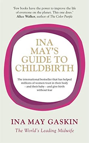 Buy Ina May's Guide to Childbirth book by Ina May Gaskin at low price online in India