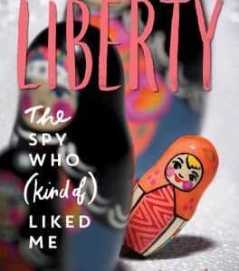 Buy Liberty: The Spy Who (Kind of) Liked Me book by Andrea Portes at low price online in India