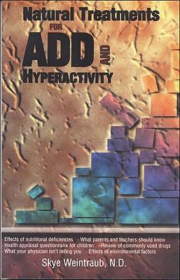 Buy Natural Treatments for ADD and Hyperactivity book by Skye Weintraub at low price online in India