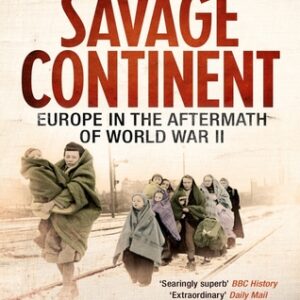 Buy Savage Continent: Europe in the Aftermath of World War II book by Keith Lowe at low price online in India