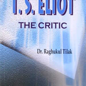 Buy T. S. Eliot The Critic book by Raghukul Tilak at low price online in India