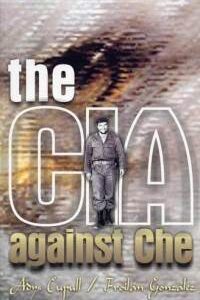 Buy The CIA Against Che book by Adys Cupull at low price online in India