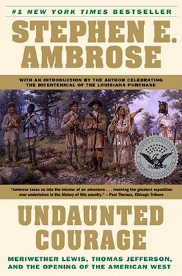 Buy Undaunted Courage- Meriwether Lewis, Thomas Jefferson, and the Opening of the American West at low price online in India