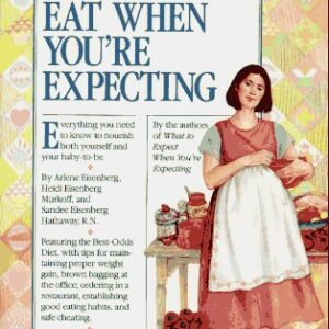 Buy What to Eat When You're Expecting book by Heidi Murkoff at low price online in India