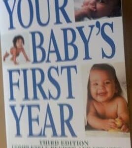 Buy Your Baby's First Year - Third Edition - Completely Revised and Updated book by Steven P. Shelov at low price online in India